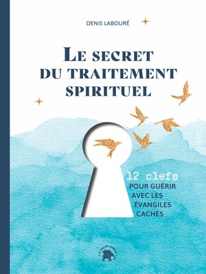 cover image of Le secret du traitement spirituel